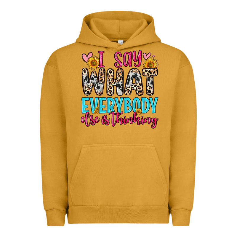 I Say What Everybody Else Is Thinking Urban Hoodie by Zillion Design Studio | Teevron