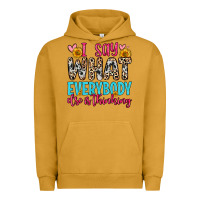 Pigment Peanut Butter i say what everybody else is thinking Urban Hoodie - Zillion Design Studio