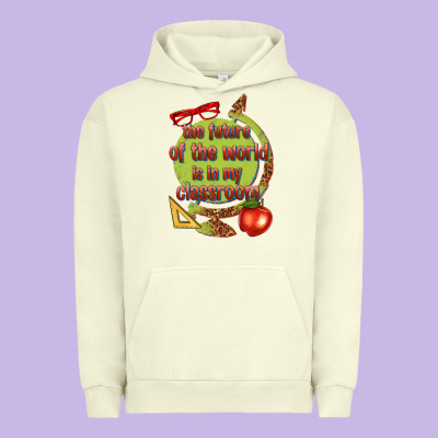 Urban Hoodie the future of the world is in my classroom
