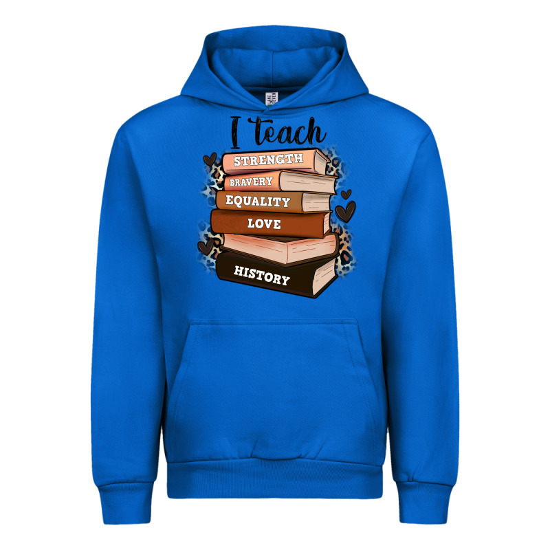 I Teach Strength Bravery Equality Love History Urban Hoodie by Zillion Design Studio | Teevron