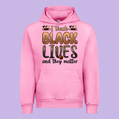 Urban Hoodie i teach black lives and they matter
