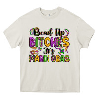 Cream bead up bitches it s mardi gras Heavy Core Tee - LillyAllenDesigns