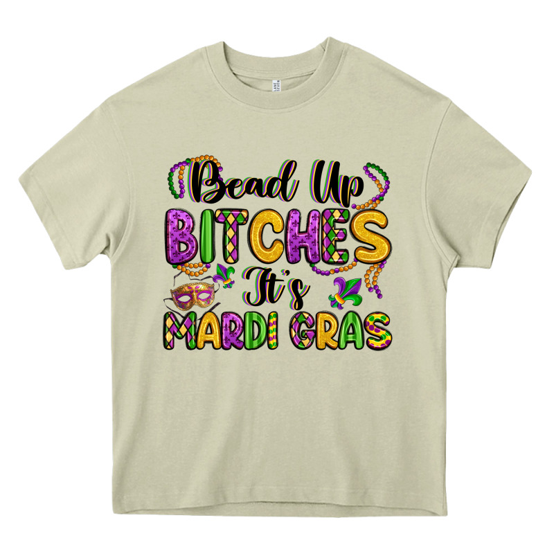 Bead Up Bitches It S Mardi Gras Heavy Core Tee by LillyAllenDesigns | Teevron