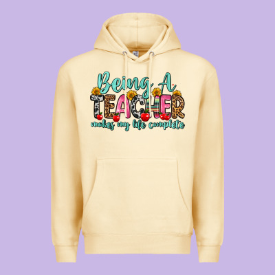 Being A Teacher Makes My Life Complete Premium Hoodie Designed By Zillion Design Studio