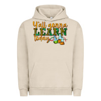 Pigment French Oak yall gonna learn today Urban Hoodie - texasbilliewilder