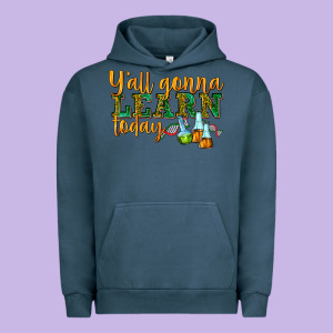 Yall Gonna Learn Today Urban Hoodie Designed By Texasbilliewilder