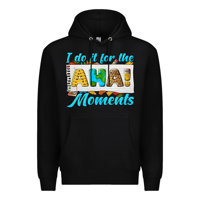 I Do It For The Aha Moments Premium Hoodie by texasbilliewilder | Teevron