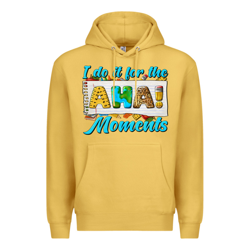 I Do It For The Aha Moments Premium Hoodie by texasbilliewilder | Teevron