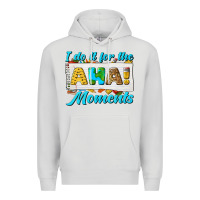 Dove Grey i do it for the aha moments Premium Hoodie - texasbilliewilder