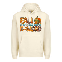 Sandshell fall is my second favorite f word Premium Hoodie - Zillion Design Studio