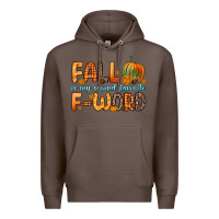 Coffee fall is my second favorite f word Premium Hoodie - Zillion Design Studio