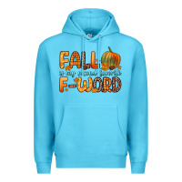 Ocean Blue fall is my second favorite f word Premium Hoodie - Zillion Design Studio