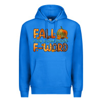 True Royal fall is my second favorite f word Premium Hoodie - Zillion Design Studio