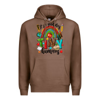 Chestnut it s a good day tiny humans Premium Hoodie - texasbilliewilder