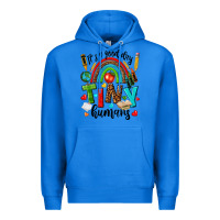 True Royal it s a good day tiny humans Premium Hoodie - texasbilliewilder