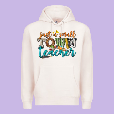 Just A Small Town Teacher Premium Hoodie Designed By Texasbilliewilder