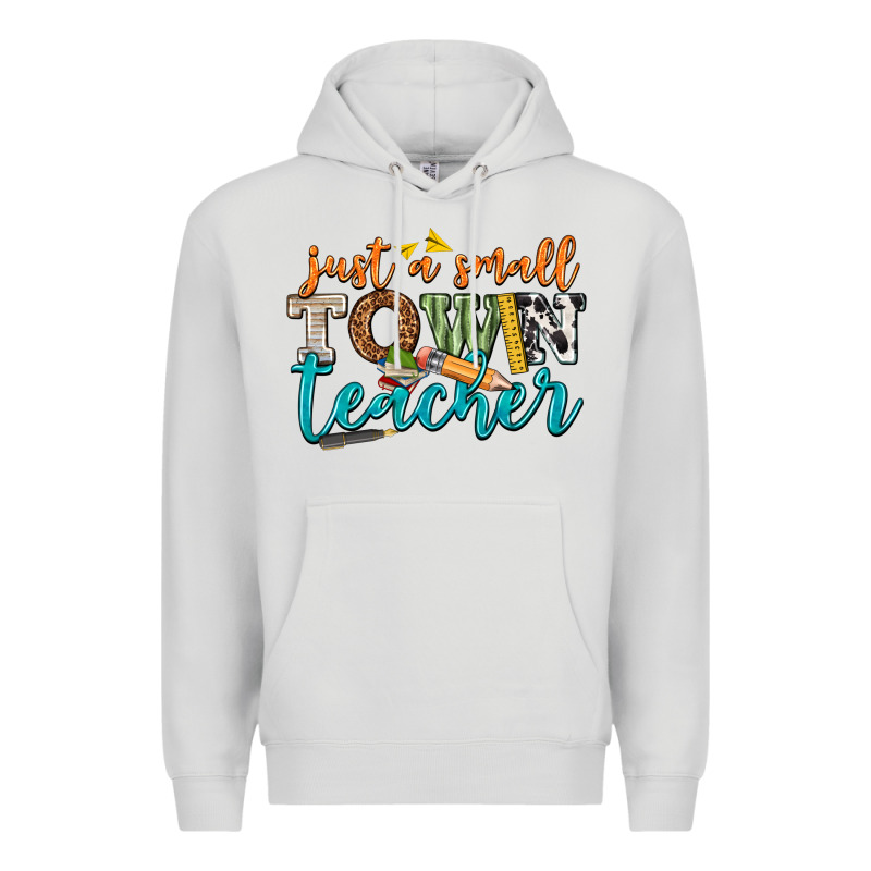 Just A Small Town Teacher Premium Hoodie by texasbilliewilder | Teevron