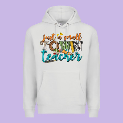 Just A Small Town Teacher Premium Hoodie Designed By Texasbilliewilder