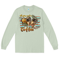 Matcha all you need is love coffee Long Sleeve Tee - BarkalooDesign