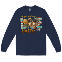 Navy all you need is love coffee Long Sleeve Tee - BarkalooDesign