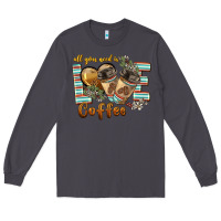 Smoke all you need is love coffee Long Sleeve Tee - BarkalooDesign