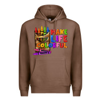 Chestnut make life colorful Premium Hoodie - texasbilliewilder