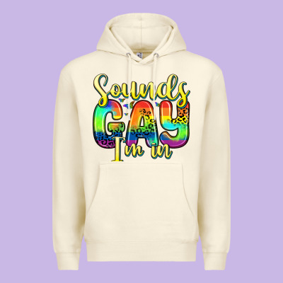 Sounds Gay I M In Premium Hoodie Designed By Zillion Design Studio