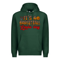 Sports Green it s a basketball kinda day Premium Hoodie - Zillion Design Studio