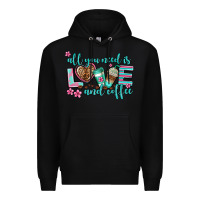 Black all you need is love and coffee Premium Hoodie - AdoDesignShop