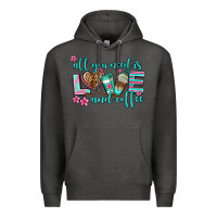 Charcoal Heather all you need is love and coffee Premium Hoodie - AdoDesignShop