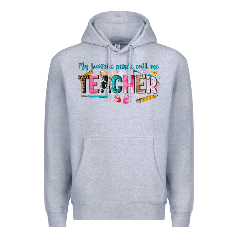 My Favorite People Call Me Teacher Premium Hoodie by texasbilliewilder | Teevron