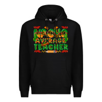 Black nacho average teacher Premium Hoodie - texasbilliewilder