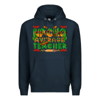 Navy nacho average teacher Premium Hoodie - texasbilliewilder