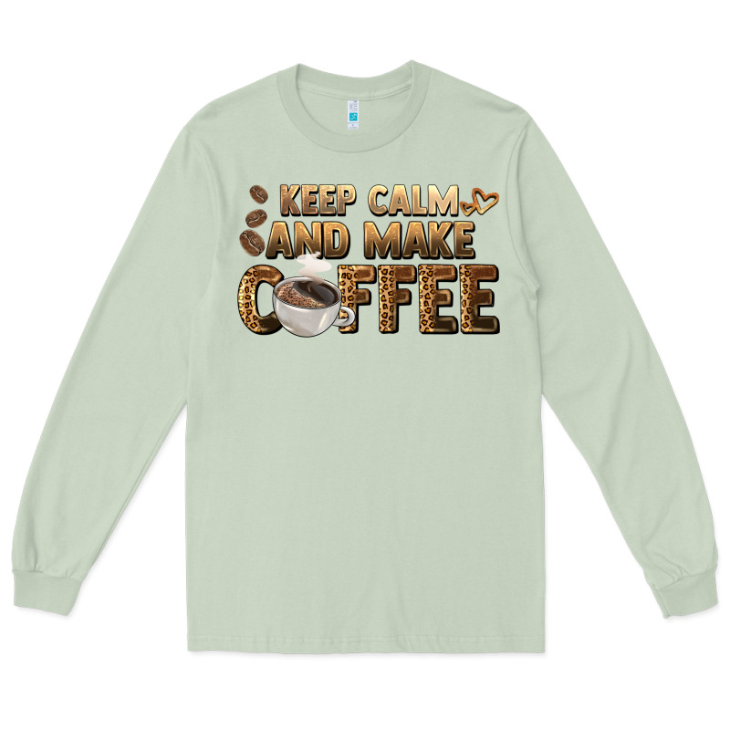 Keep Calm And Make Coffee Long Sleeve Tee by BarkalooDesign | Teevron