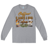 Heather Grey coffee is always a good idea Long Sleeve Tee - BarkalooDesign