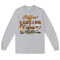 Moon Dust coffee is always a good idea Long Sleeve Tee - BarkalooDesign