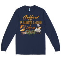 Navy coffee is always a good idea Long Sleeve Tee - BarkalooDesign