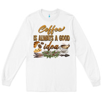 White coffee is always a good idea Long Sleeve Tee - BarkalooDesign