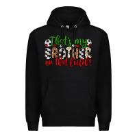 Black that s my brother on that field Premium Hoodie - Zillion Design Studio