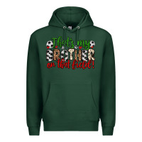 Sports Green that s my brother on that field Premium Hoodie - Zillion Design Studio