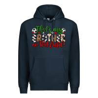 Navy that s my brother on that field Premium Hoodie - Zillion Design Studio