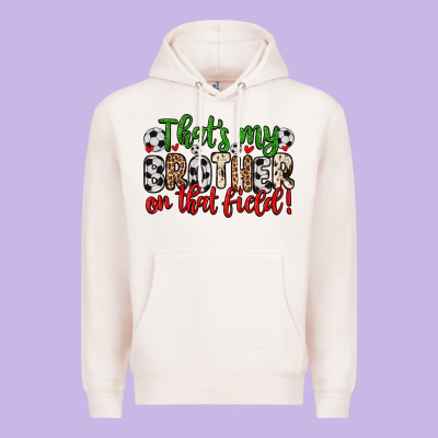 That S My Brother On That Field Premium Hoodie Designed By Zillion Design Studio