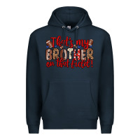 Navy that s my brother on that field Premium Hoodie - Zillion Design Studio