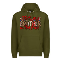 Army Green that s my brother on that field Premium Hoodie - Zillion Design Studio