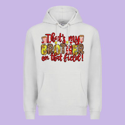 That S My Brother On That Field Premium Hoodie Designed By Zillion Design Studio