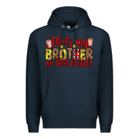 Navy that s my brother on that field Premium Hoodie - Zillion Design Studio
