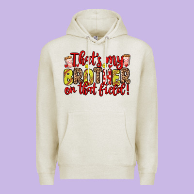That S My Brother On That Field Premium Hoodie Designed By Zillion Design Studio