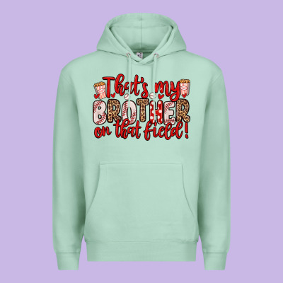 That S My Brother On That Field Premium Hoodie Designed By Zillion Design Studio