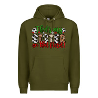 Army Green that s my sister on that field Premium Hoodie - Zillion Design Studio