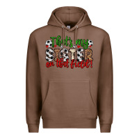 Chestnut that s my sister on that field Premium Hoodie - Zillion Design Studio